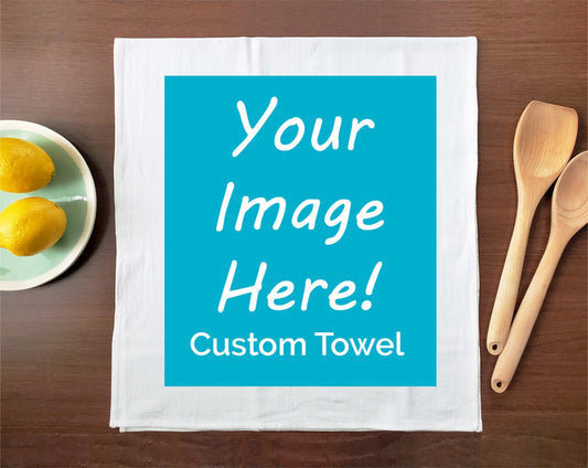 CUSTOM: Put Your Design on a Tea Towel!