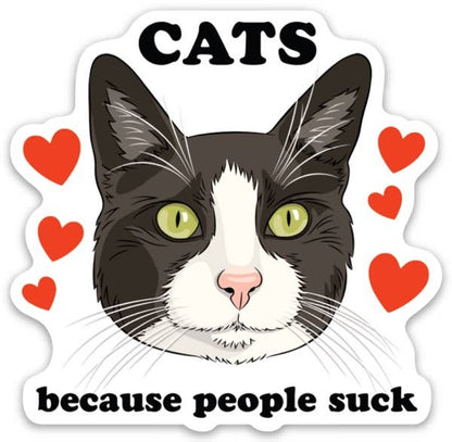 Cats Because People Vinyl Suck Sticker 