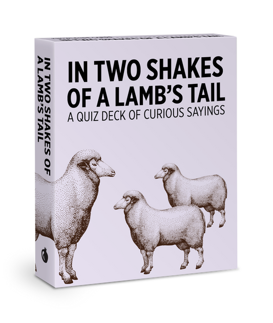 In Two Shakes of a Lamb's Tail: A Quiz Deck of Curious Sayings Knowledge Cards