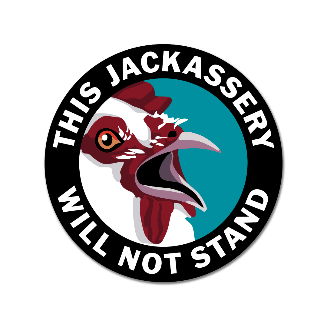 Jackassery Will Not Stand Vinyl Sticker