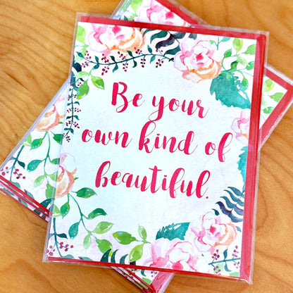 Be Your Own Kind of Beautiful Encouragement Card