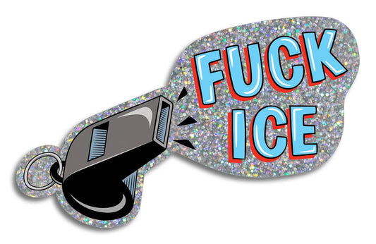 F*** ICE Whistle Die Cut Sticker
