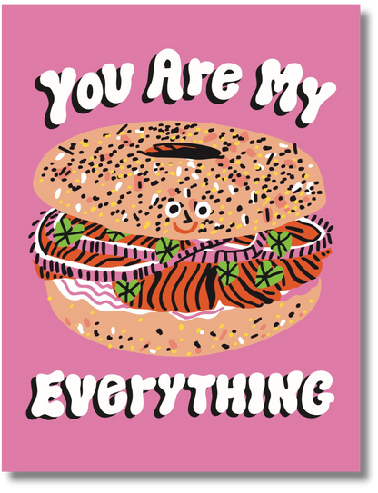 You Are My Everything Bagel Love Card