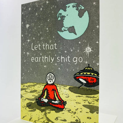 Let that Earthly Shit Go Thinking of You Card
