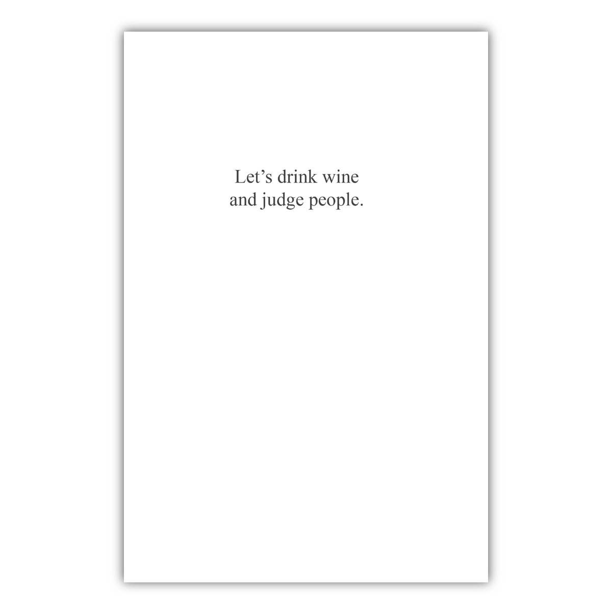 Drink Wine & Judge People Friendship Card