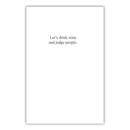 Drink Wine & Judge People Friendship Card