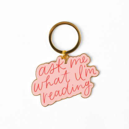 Ask Me What I'm Reading Metal Keychain