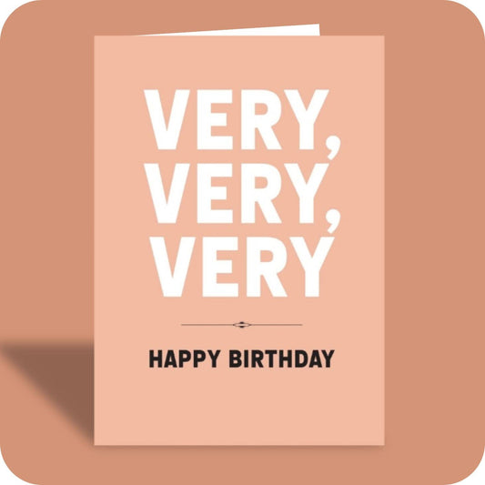 Very Very Very Happy Birthday Card