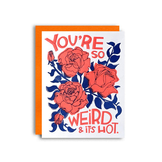 You're Weird and It's Hot Blank Love Card