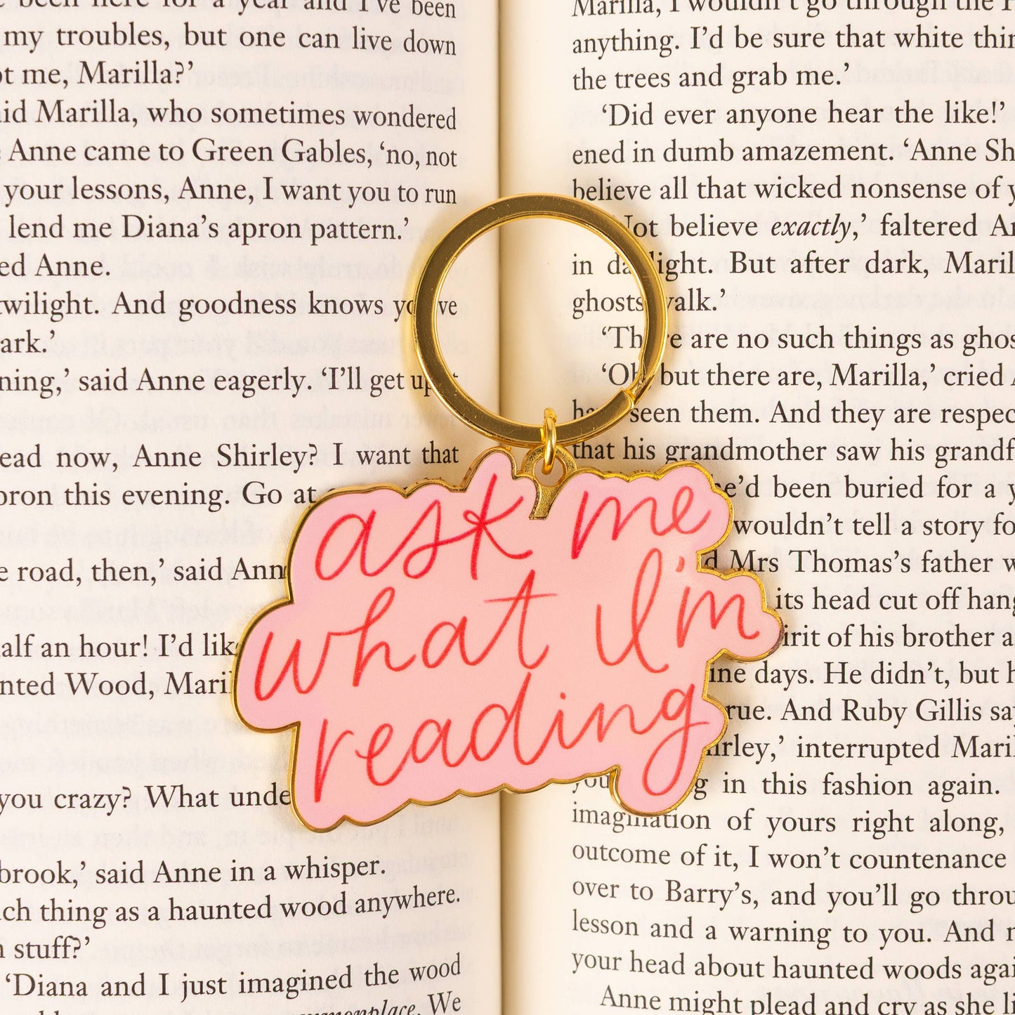 Ask Me What I'm Reading Metal Keychain