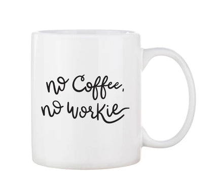 No Coffee No Workie Mug