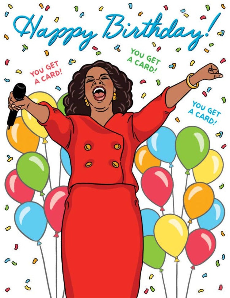 You Get a Card Birthday - Oprah Winfrey